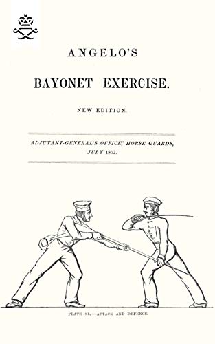 Stock image for Angelo's Bayonet Exercise 1857 for sale by PBShop.store US
