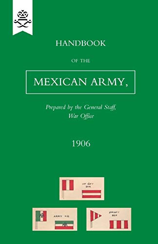 Stock image for Handbook of the Mexican Army, 1906 for sale by Chiron Media