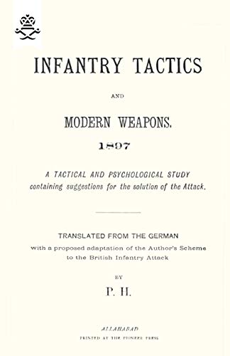 Beispielbild fr INFANTRY TACTICS AND MODERN WEAPONS, 1897 zum Verkauf von Chiron Media