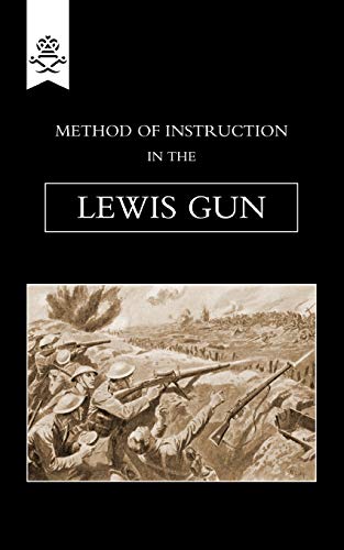 Beispielbild fr Method of Instruction in the Lewis Gun 1917 Military zum Verkauf von PBShop.store US