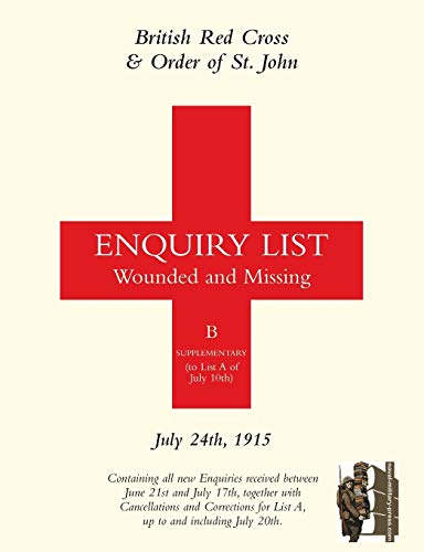 Stock image for BRITISH RED CROSS AND ORDER OF ST JOHN ENQUIRY LIST FOR WOUNDED AND MISSING : July 24th 1915 for sale by Chiron Media