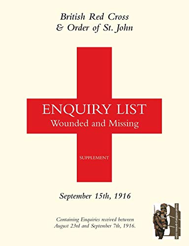 9781847349125: British Red Cross & Order of St. John: ENQUIRY LIST Wounded and Missing: SEPTEMBER 15TH 1916