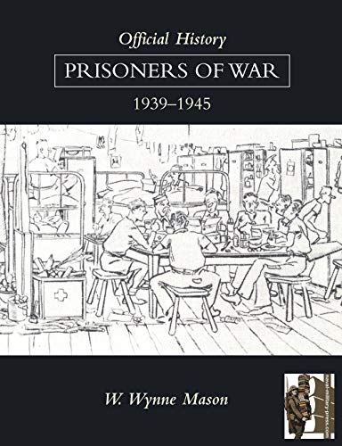 Imagen de archivo de OFFICIAL HISTORY PRISONERS OF WAR 19391945 a la venta por PBShop.store US
