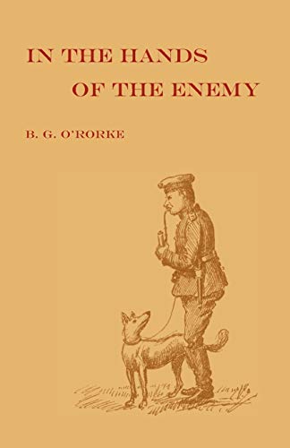 Stock image for IN THE HANDS OF THE ENEMY:Being the experiences of a prisoner of war for sale by Chiron Media
