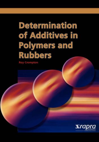 Determination of Additives in Polymers and Rubbers (9781847350220) by Crompton, Roy
