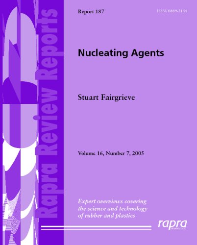 Beispielbild fr Nucleating Agents: Rapra Review Report 187 (Rapra Review Reports) zum Verkauf von dsmbooks