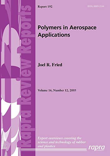 Imagen de archivo de Polymers in Aerospace Applications (Rapra Review Reports, Report 192) a la venta por Irish Booksellers
