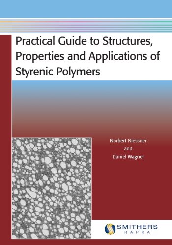 Practical Guide to Structures, Properties and Applications of Styrenic Polymers (9781847355652) by Niessner, Norbert; Wagner, Daniel