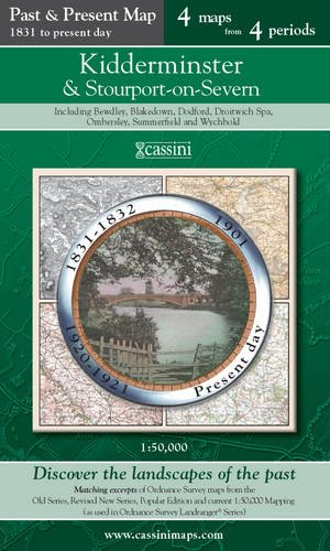 Stock image for Kidderminster & Stourport-on-Severn (PPR-KIS): Four Ordnance Survey Maps from Four Periods from Early 19th Century to the Present Day (Cassini Past and Present Map) for sale by WorldofBooks