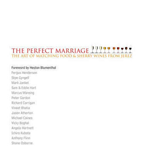 Imagen de archivo de The Perfect Marriage: The Art of Matching Food & Sherry Wines from Jerez (Cookery) a la venta por Bahamut Media