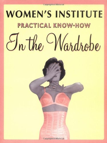 Stock image for WI Practical Know-how in the Wardrobe for sale by Reuseabook