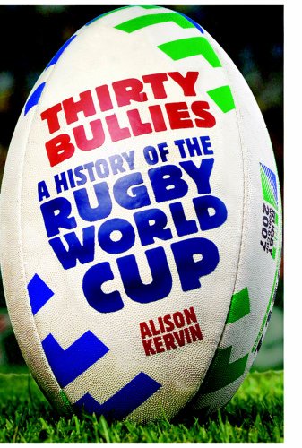 Stock image for Thirty Bullies: A History of the Rugby World Cup for sale by AwesomeBooks