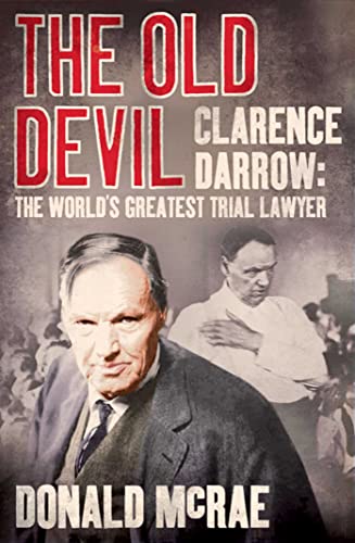 Stock image for The Old Devil: Clarence Darrow: The World's Greatest Trial Lawyer for sale by WorldofBooks