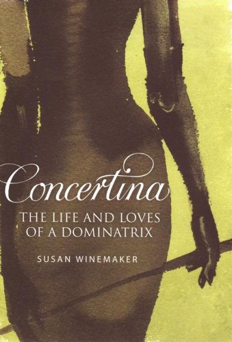 9781847370600: Concertina: The Life and Loves of a Dominatrix