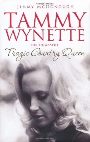 Stock image for Tammy Wynette: Tragic Country Queen. Jimmy McDonough for sale by ThriftBooks-Atlanta