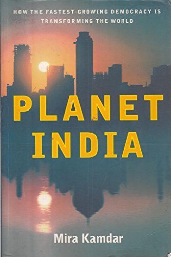 Stock image for Planet India: The Turbulent Rise of the World's Largest Democracy for sale by WorldofBooks