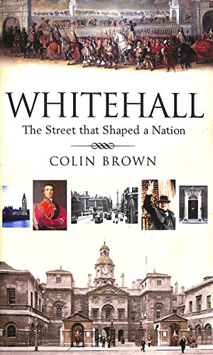 Stock image for Whitehall: The Street That Shaped a Nation for sale by WorldofBooks