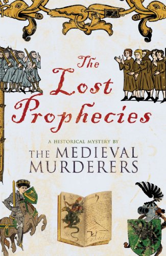 Stock image for The Lost Prophecies: A Historical Mystery by the Medieval Murderers for sale by ThriftBooks-Dallas
