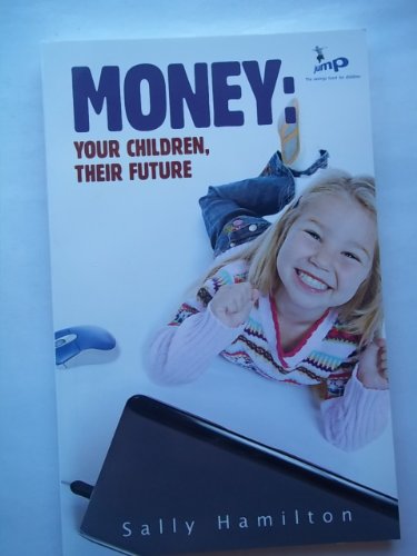 Imagen de archivo de Money: Your Children, Their Future a la venta por AwesomeBooks