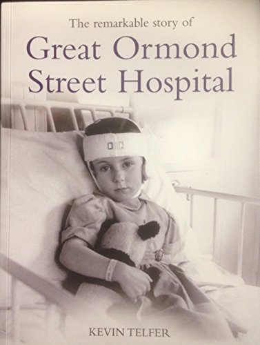 Stock image for THE REMARKABLE STORY OF GREAT ORMOND STREET HOSPITAL for sale by WorldofBooks