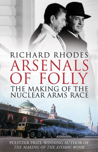 Beispielbild fr Arsenals of Folly : The Making of the Nuclear Arms Race zum Verkauf von Better World Books