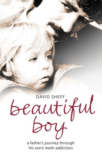 Beispielbild fr Beautiful Boy: A Father's Journey Through His Son's Crystal Meth Addiction zum Verkauf von WorldofBooks