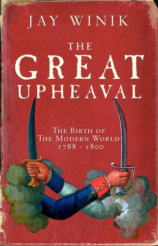 Beispielbild fr The Great Upheaval: The Birth of the Modern World, 1788-1800 zum Verkauf von WorldofBooks