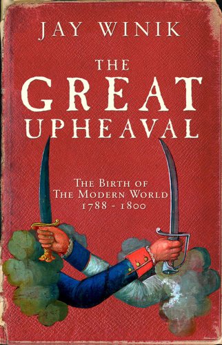 Imagen de archivo de The Great Upheaval: The Birth of the Modern World, 1788-1800 a la venta por WorldofBooks