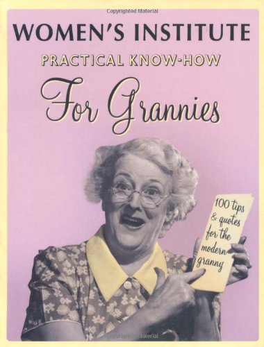 Beispielbild fr WI Practical Know-Hows for Grannies zum Verkauf von Reuseabook