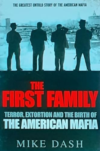9781847371720: The First Family: Terror, Extortion and the Birth of the American Mafia
