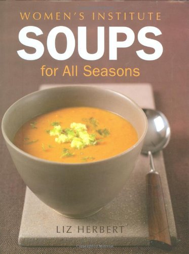 Stock image for Woman's Institute Soups for All Seasons for sale by WorldofBooks