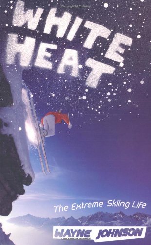 Beispielbild fr White Heat: The Extreme Skiing Life zum Verkauf von WorldofBooks