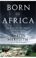 Stock image for Born in Africa: The Quest for the Origins of Human Life for sale by WorldofBooks