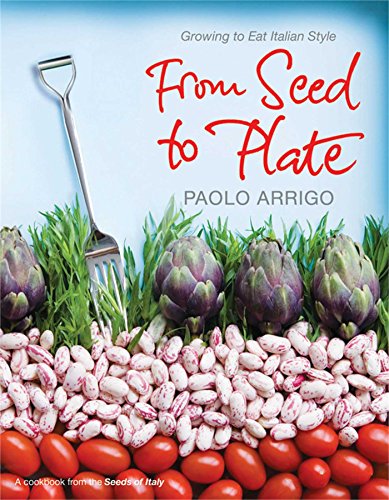 Beispielbild fr From Seed to Plate: Growing to Eat Italian Style zum Verkauf von AwesomeBooks