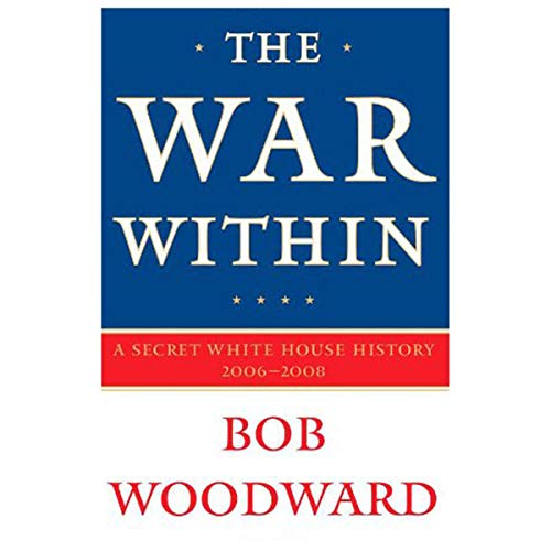 Imagen de archivo de The War within: A Secret White House History 2006-2008 (Bush at War Part 4) a la venta por AwesomeBooks