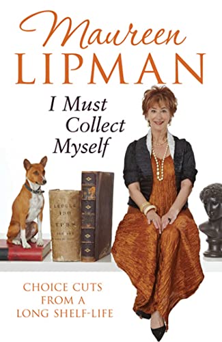 9781847373489: I Must Collect Myself: Choice Cuts From a Long Shelf-Life