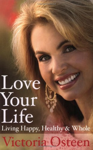 Stock image for Love Your Life: Living Happy, Healthy & Whole for sale by WorldofBooks