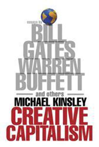 Creative Capitalism --2008 publication. [Hardcover] [Jan 01, 2008] Michael Kinsley (9781847374103) by Michael Kinsley