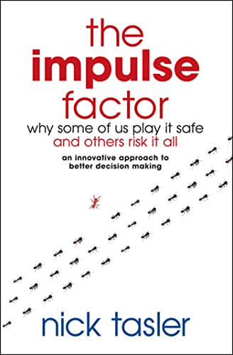 Stock image for The Impulse Factor: Why Some of Us Play it Safe and Others Risk it All for sale by WorldofBooks