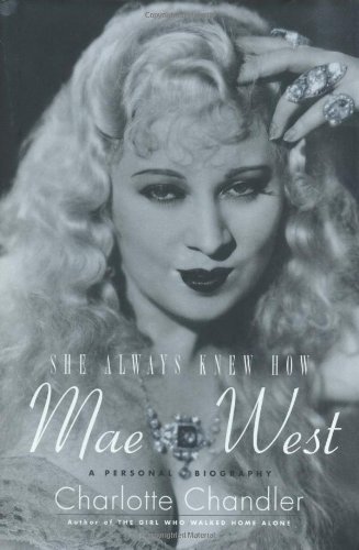 Stock image for She Always Knew How: Mae West, a Personal Biography for sale by WorldofBooks