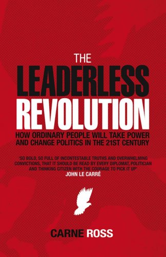 9781847375346: The Leaderless Revolution: How Ordinary People Can Take Power and Change Politics in the 21st Century