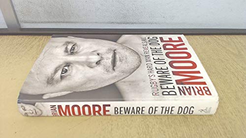 9781847375544: Beware of the Dog: Rugby's Hard Man Reveals All