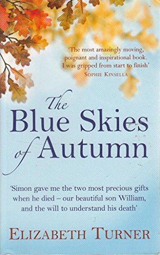 Imagen de archivo de The Blue Skies of Autumn: A Journey from Loss to Life and Finding a Way Out of Grief a la venta por WorldofBooks