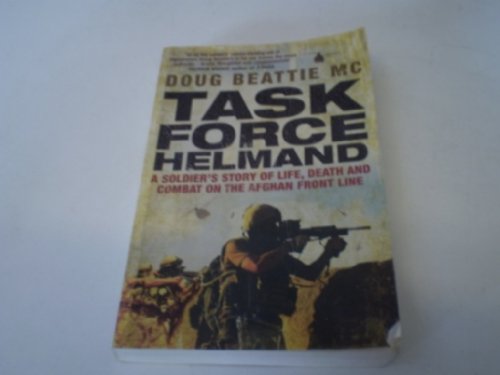 Beispielbild fr Task Force Helmand: A Soldier's Story of Life, Death and Combat on the Afghan Front Line zum Verkauf von WorldofBooks