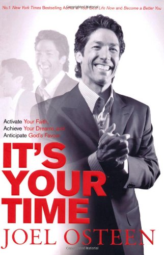 Stock image for It's Your Time: Finding Favour, Restoration and Abundance in Your Everyday Life. Joel Osteen for sale by ThriftBooks-Dallas