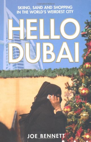 Beispielbild fr Hello Dubai: Skiing, Sand and Shopping in the World's Weirdest City zum Verkauf von WorldofBooks