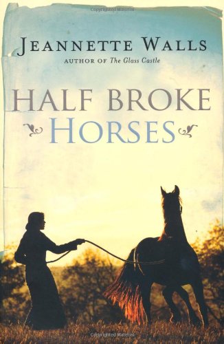 Imagen de archivo de Half Broke Horses: A True-Life Novel a la venta por Hawking Books