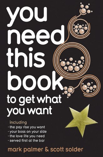 Imagen de archivo de You Need This Book to Get What You Want a la venta por Bahamut Media