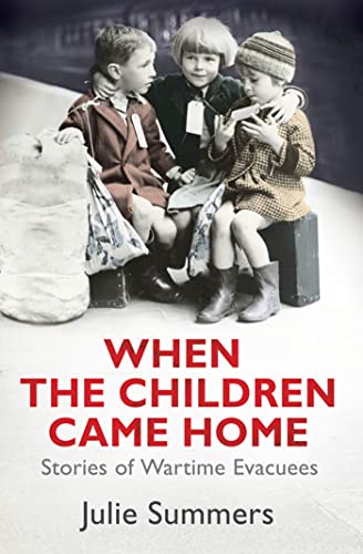 Stock image for When the Children Came Home: Stories from Wartime Evacuees for sale by Ryde Bookshop Ltd