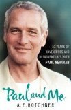 Beispielbild fr Paul and Me: 53 Years of Adventures and Misadventures with Paul Newman zum Verkauf von WorldofBooks